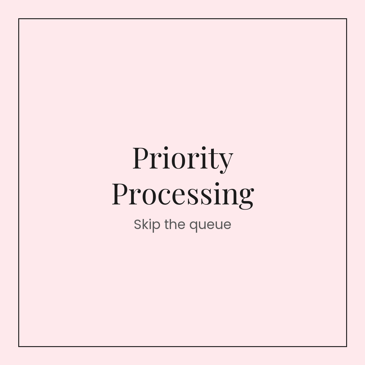 Priority Processing